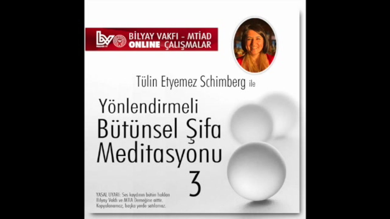 Tülin Etyemez Schimberg ile Yönlendirmeli Bütünsel Şifa Meditasyonu 3